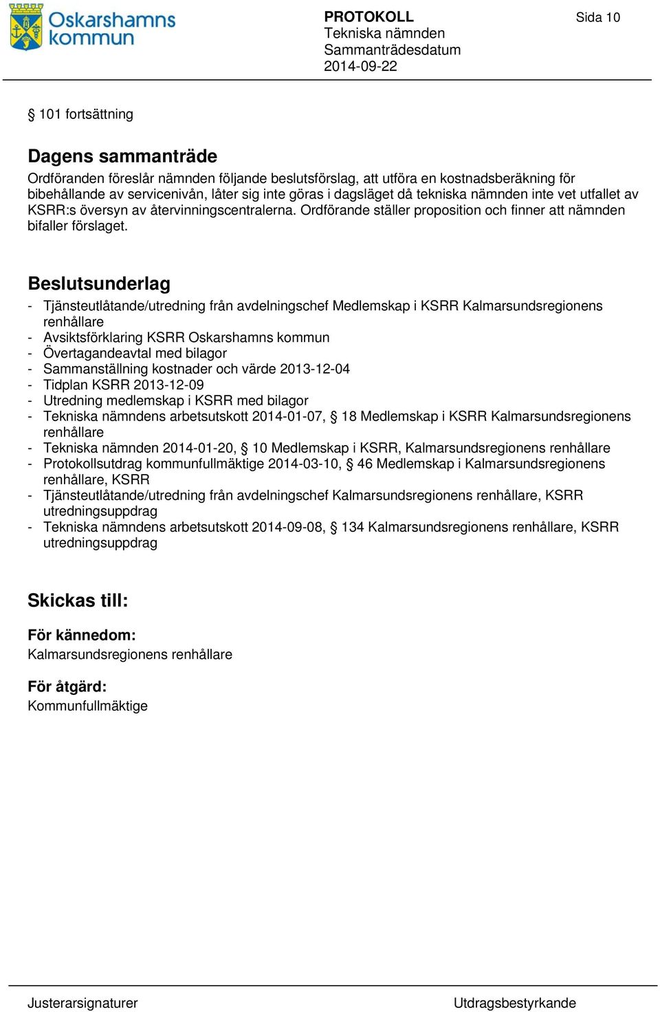 Beslutsunderlag - Tjänsteutlåtande/utredning från avdelningschef Medlemskap i KSRR Kalmarsundsregionens renhållare - Avsiktsförklaring KSRR Oskarshamns kommun - Övertagandeavtal med bilagor -