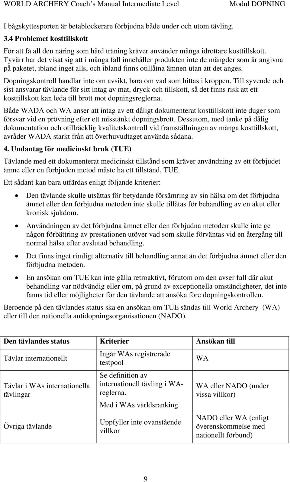 Dopningskontroll handlar inte om avsikt, bara om vad som hittas i kroppen.