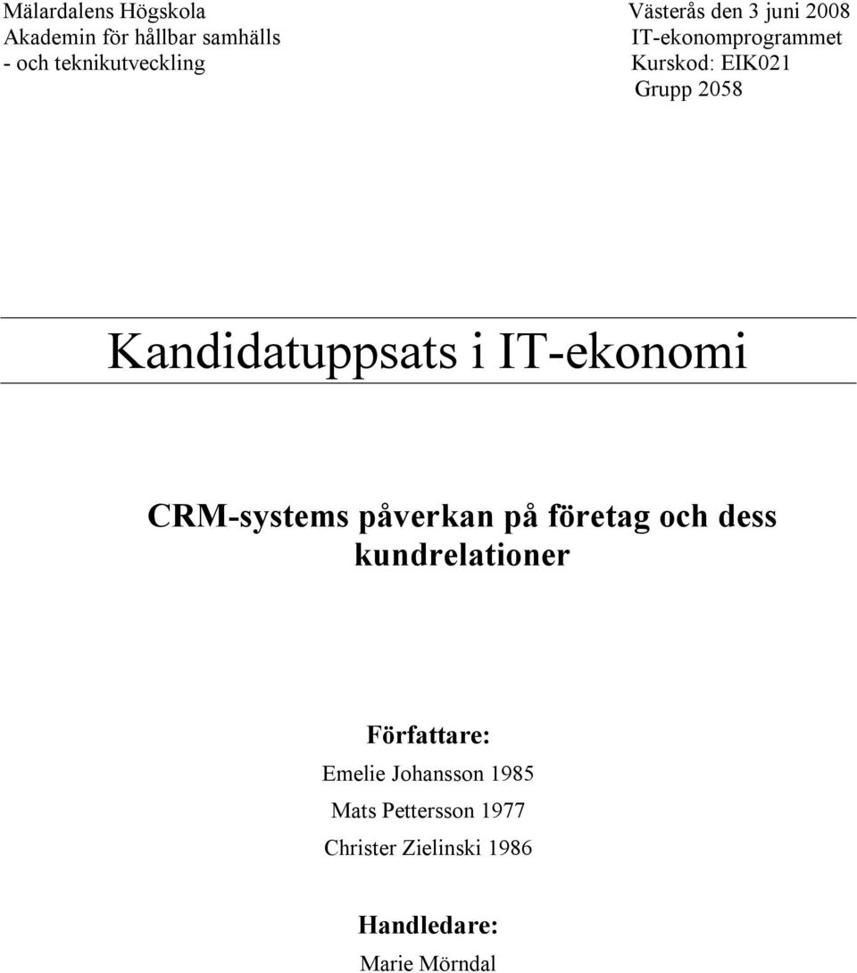 Kandidatuppsats i IT-ekonomi CRM-systems påverkan på företag och dess