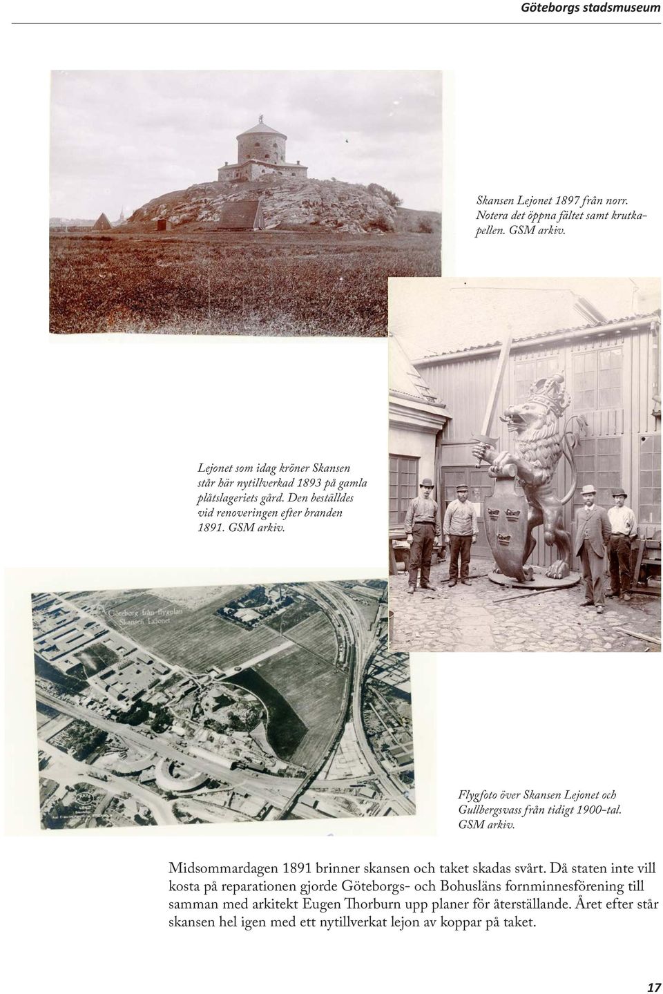 Flygfoto över Skansen Lejonet och Gullbergsvass från tidigt 1900-tal. GSM arkiv. Midsommardagen 1891 brinner skansen och taket skadas svårt.