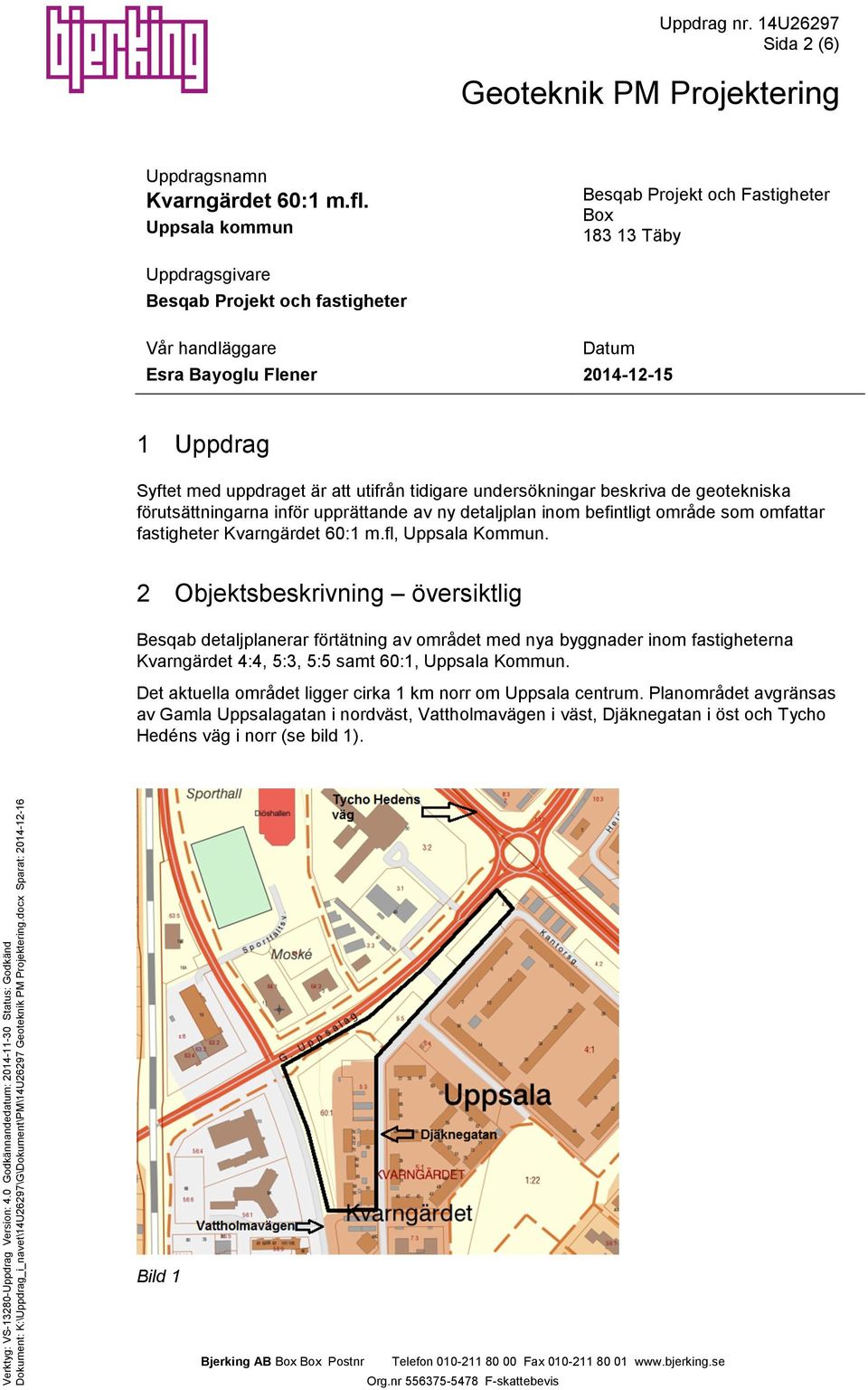 geotekniska förutsättningarna inför upprättande av ny detaljplan inom befintligt område som omfattar fastigheter Kvarngärdet 60:1 m.fl, Uppsala Kommun.
