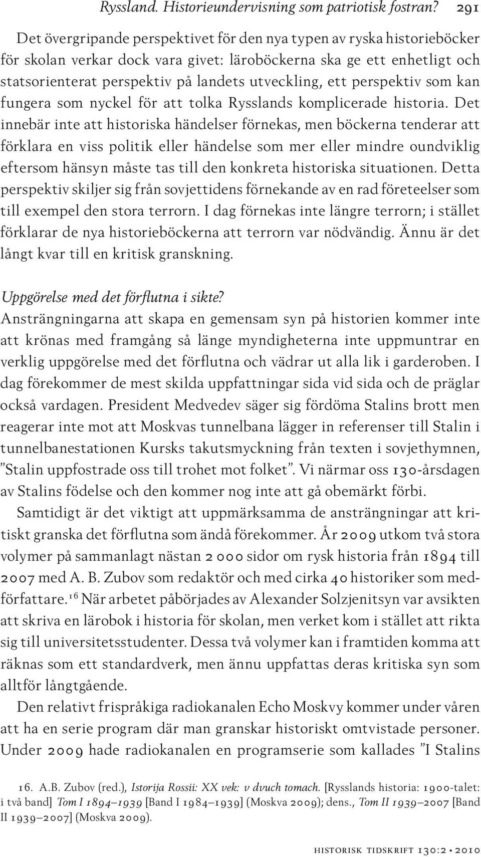 ett perspektiv som kan fungera som nyckel för att tolka Rysslands komplicerade historia.