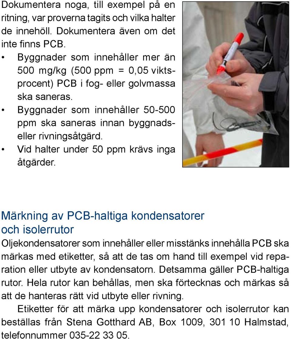 Vid halter under 50 ppm krävs inga åtgärder.