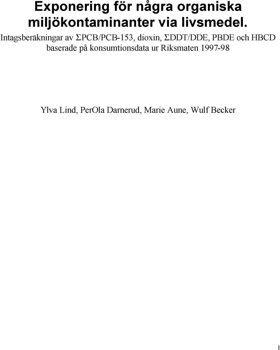 Intagsberäkningar av ΣPCB/PCB-153, dioxin, ΣDDT/DDE, PBDE