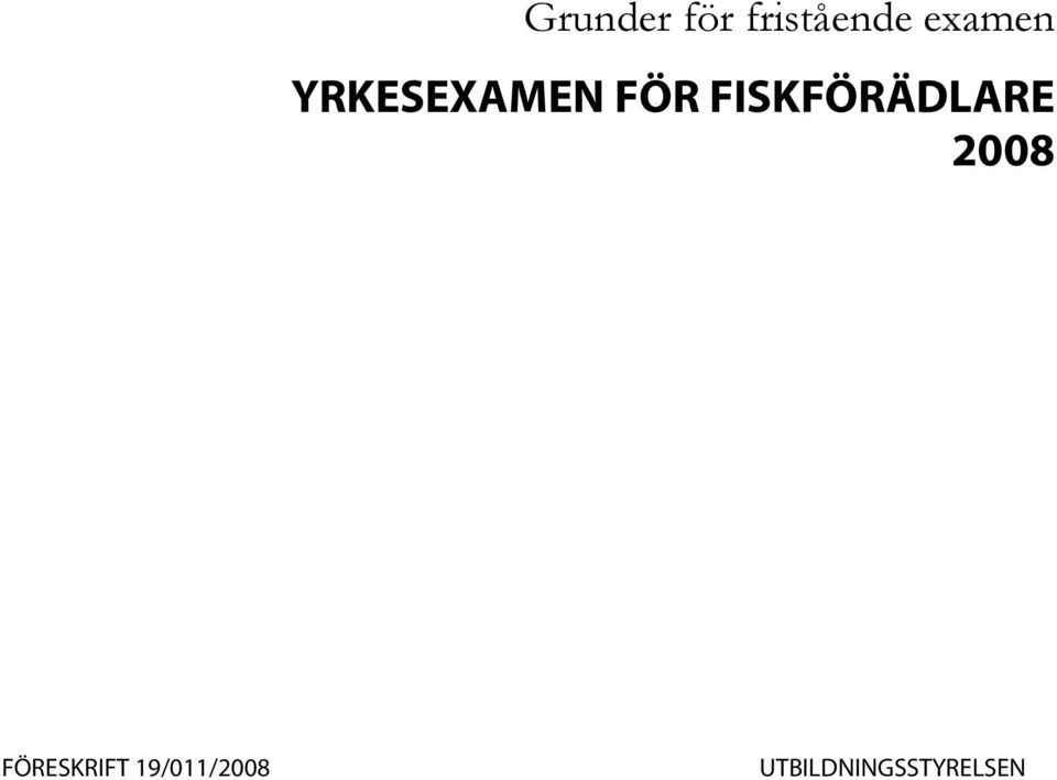 FISKFÖRÄDLARE 2008