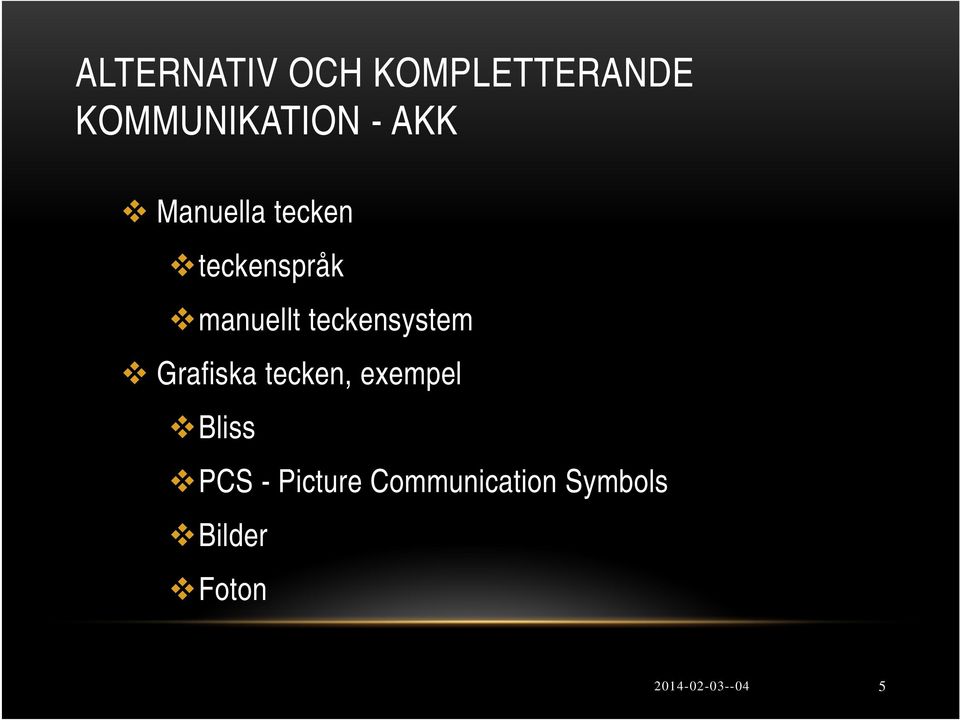 teckensystem Grafiska tecken, exempel Bliss PCS