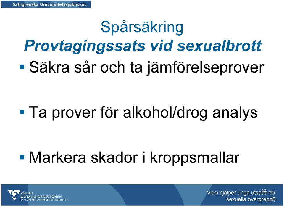 jämförelseprover Ta prover för