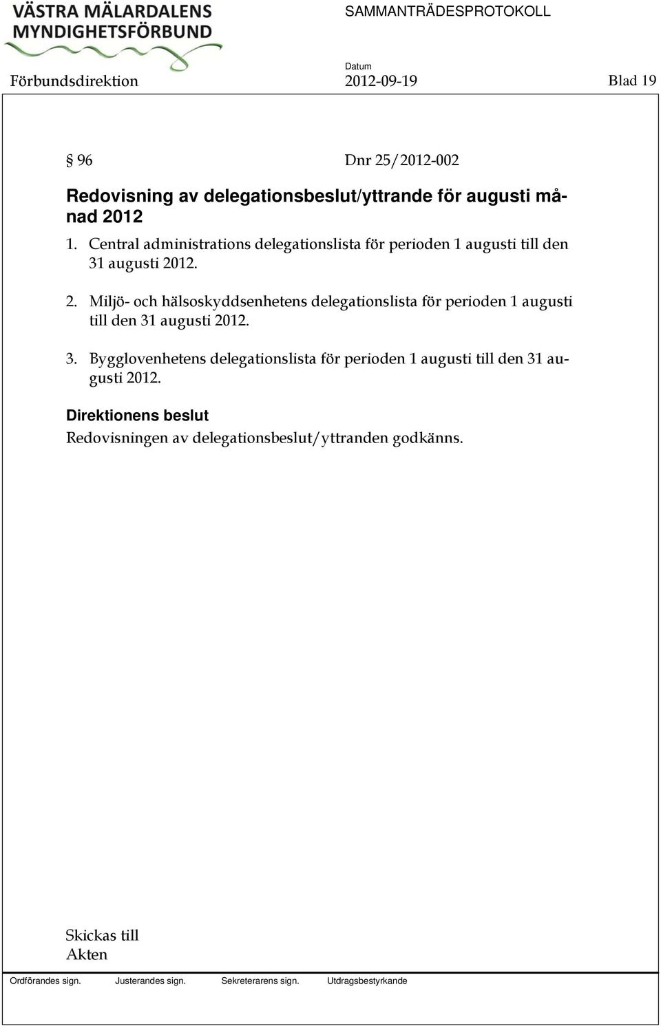 12. 2. Miljö- och hälsoskyddsenhetens delegationslista för perioden 1 augusti till den 31