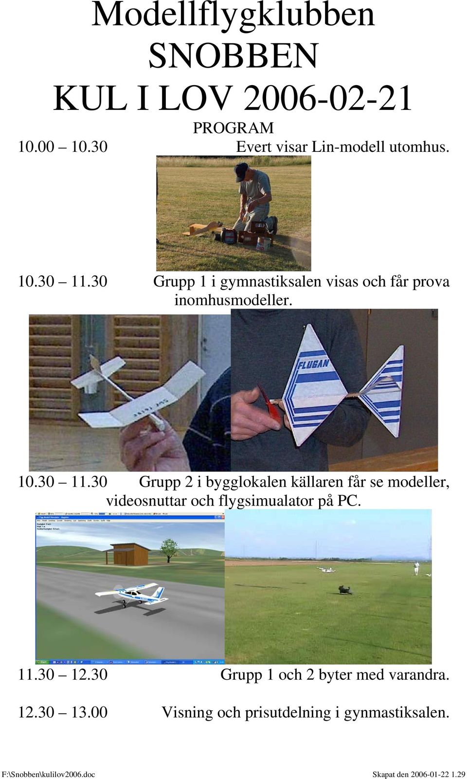 30 Grupp 2 i bygglokalen källaren får se modeller, videosnuttar och