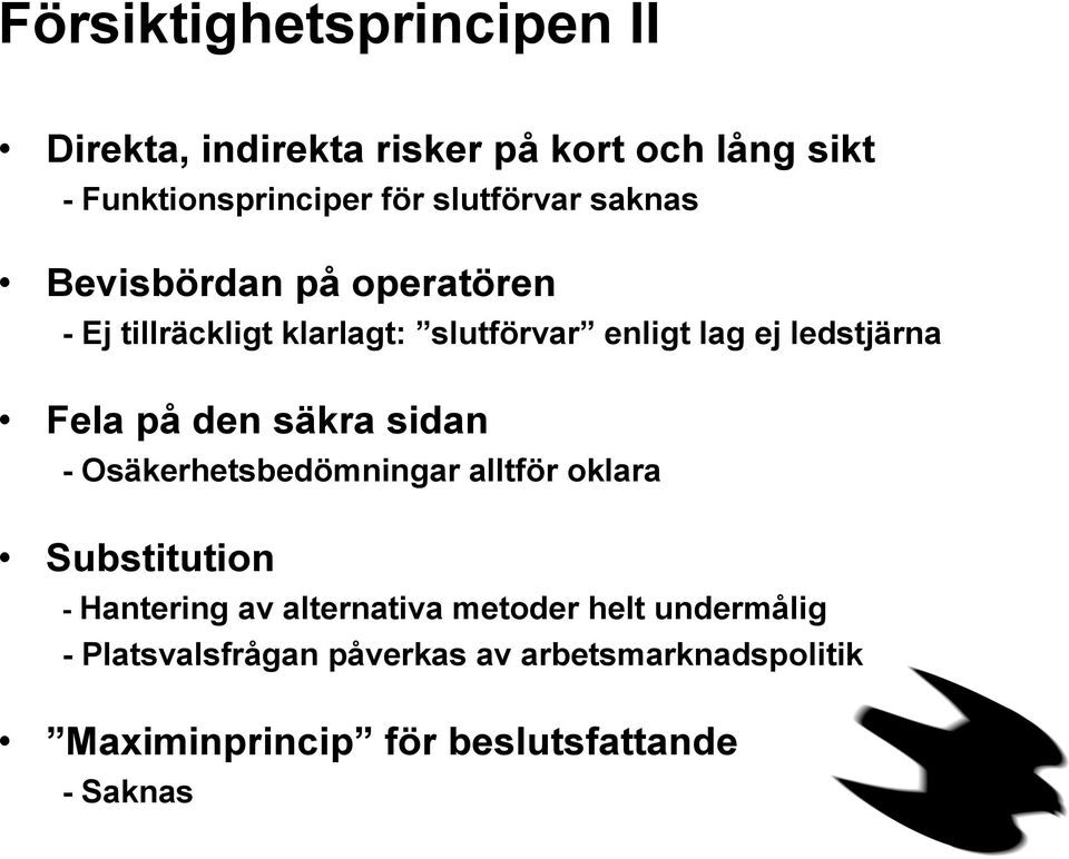 Fela på den säkra sidan - Osäkerhetsbedömningar alltför oklara Substitution - Hantering av alternativa