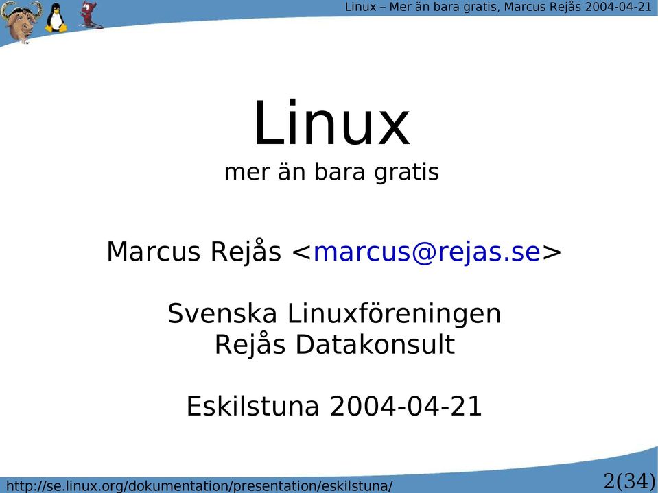 2(34) Linux mer än bara gratis Marcus Rejås