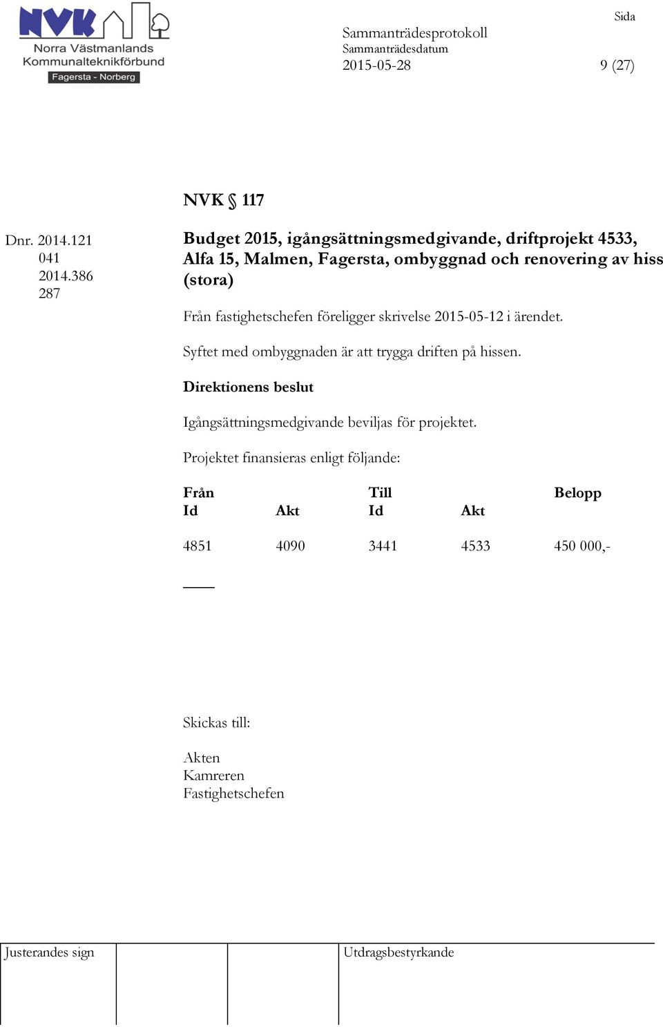 Malmen, Fagersta, ombyggnad och renovering av hiss (stora) Från