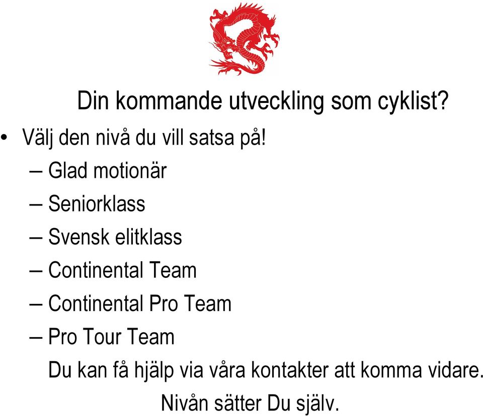 Glad motionär Seniorklass Svensk elitklass Continental Team