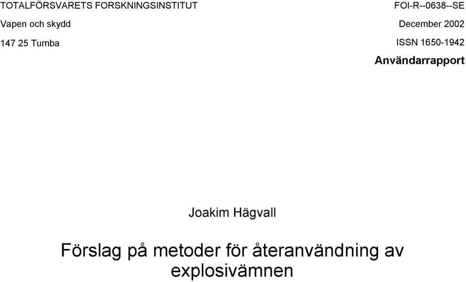 ISSN 1650-1942 Användarrapport Joakim Hägvall