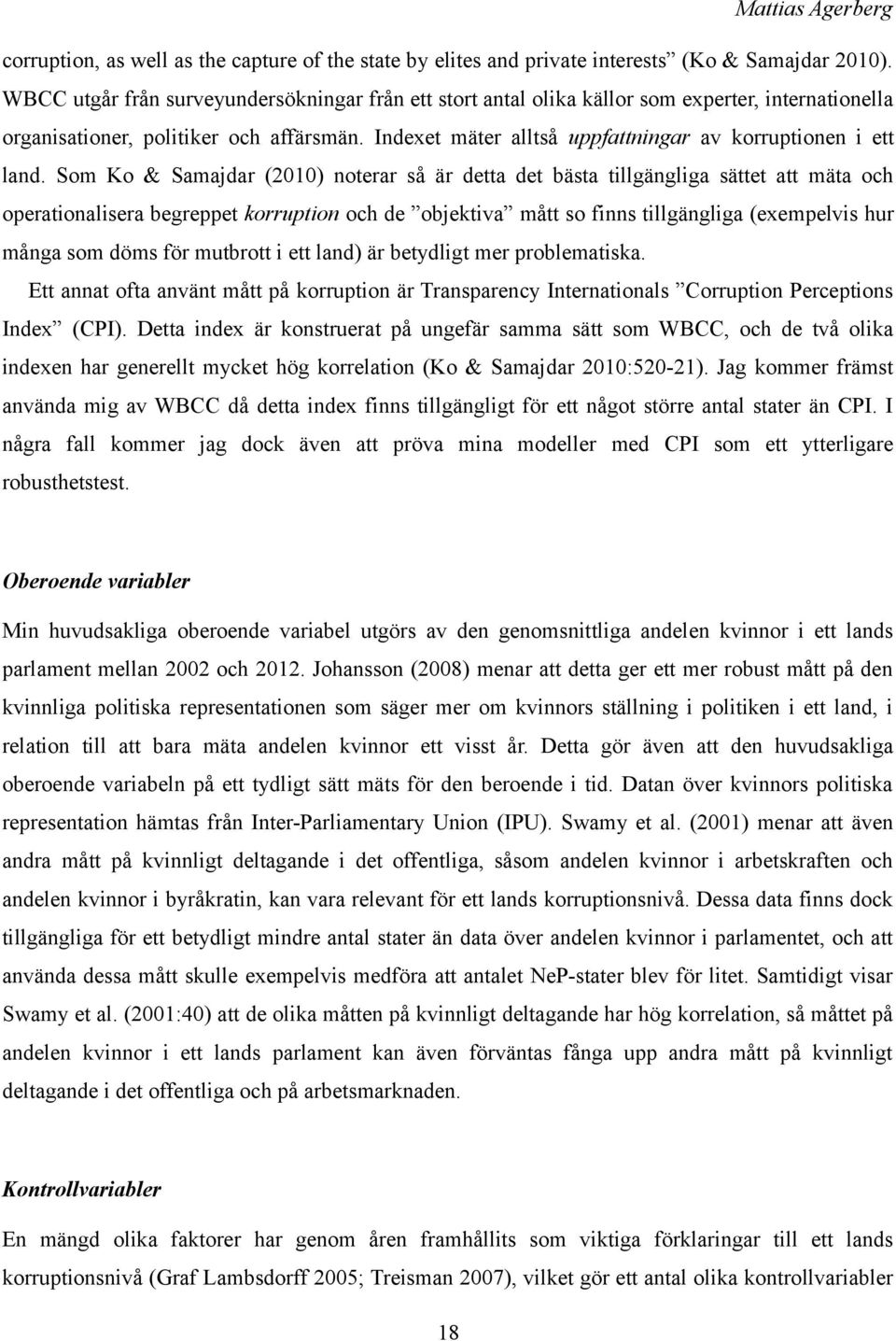 Indexet mäter alltså uppfattningar av korruptionen i ett land.