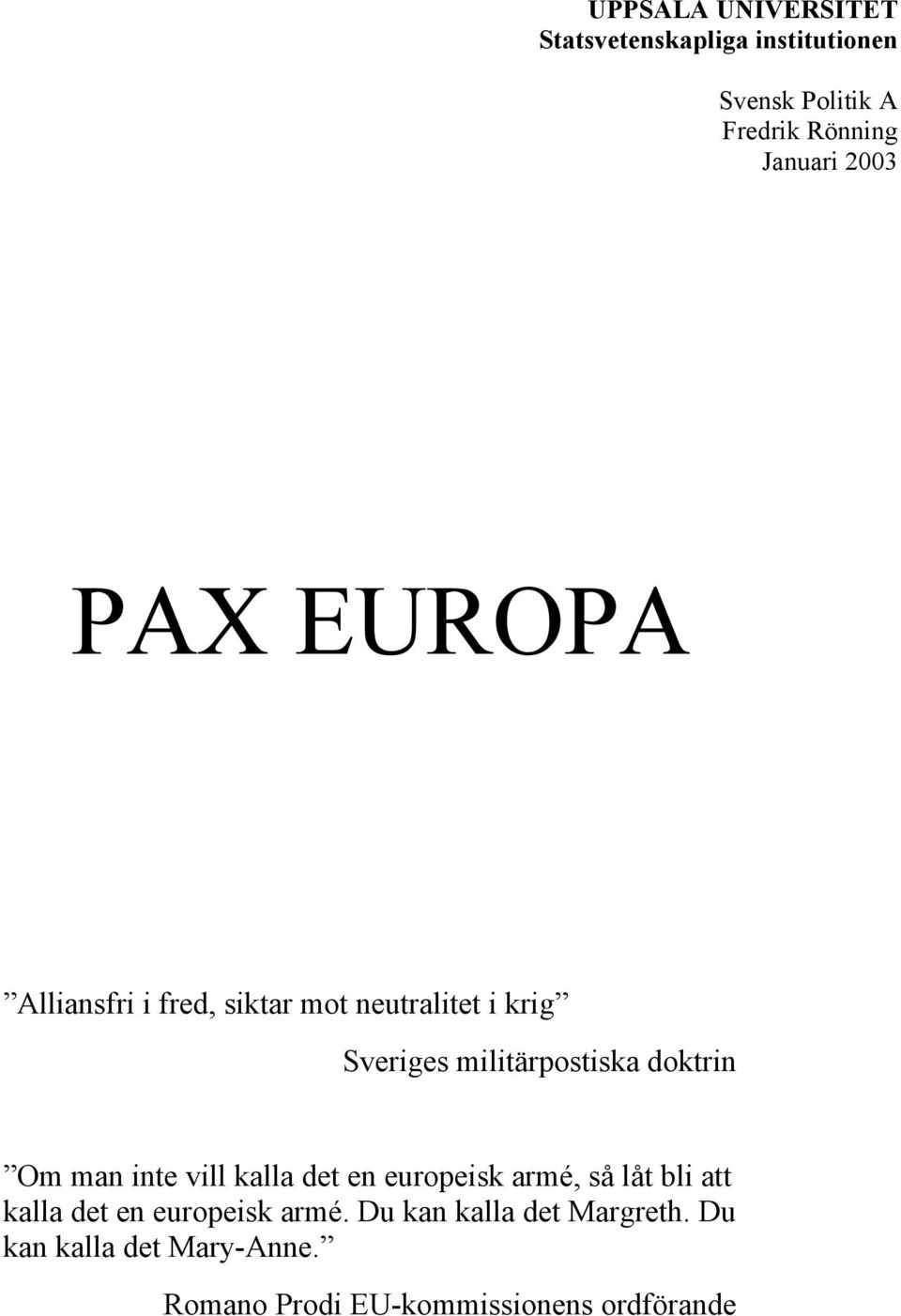 doktrin Om man inte vill kalla det en europeisk armé, så låt bli att kalla det en europeisk