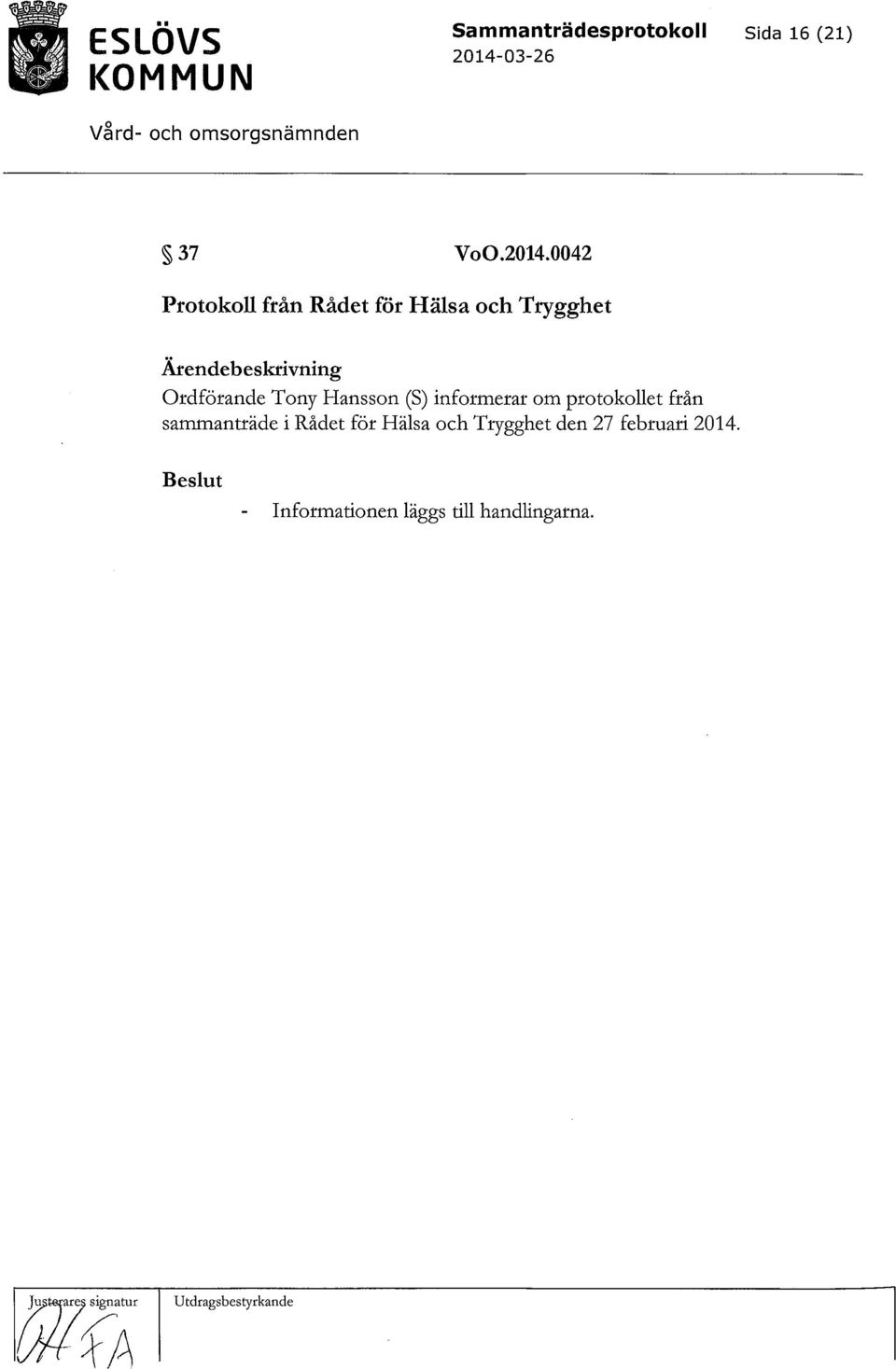 Hansson (S) informerar om protokollet från sammanträde i Rådet för Hälsa och Trygghet