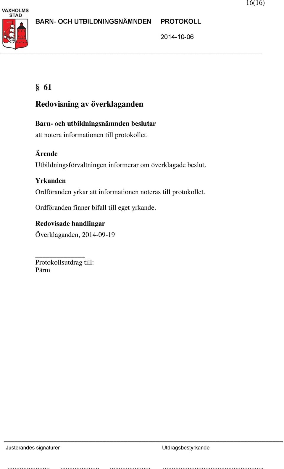 Utbildningsförvaltningen informerar om överklagade beslut.