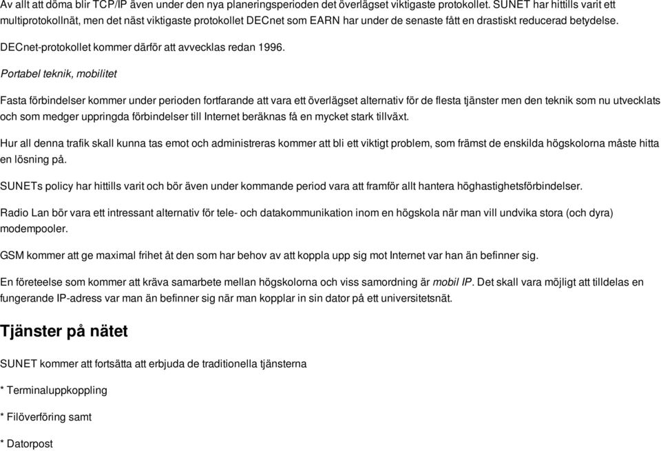 DECnet-protokollet kommer därför att avvecklas redan 1996.