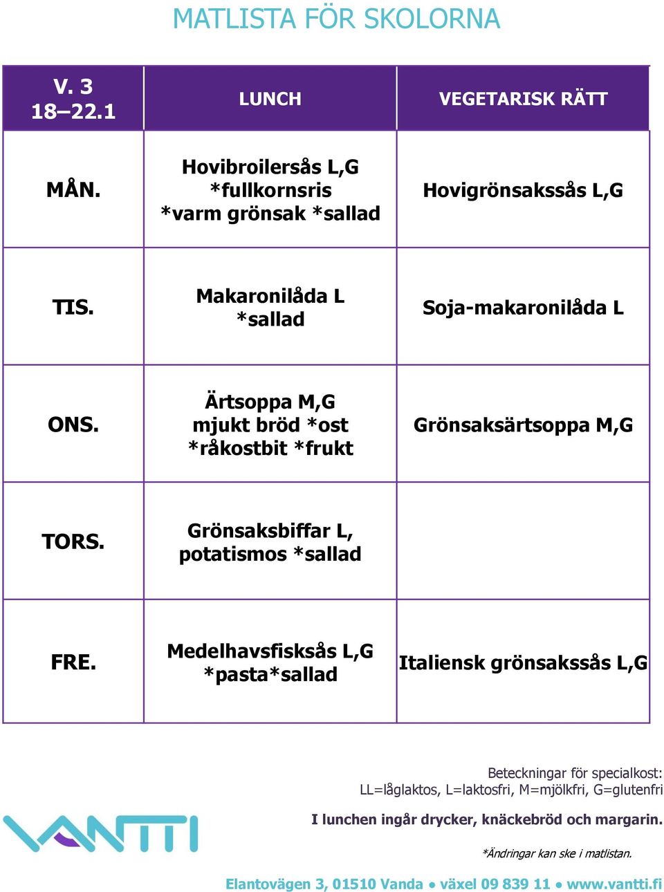 Hovigrönsakssås L,G Makaronilåda L Soja-makaronilåda L