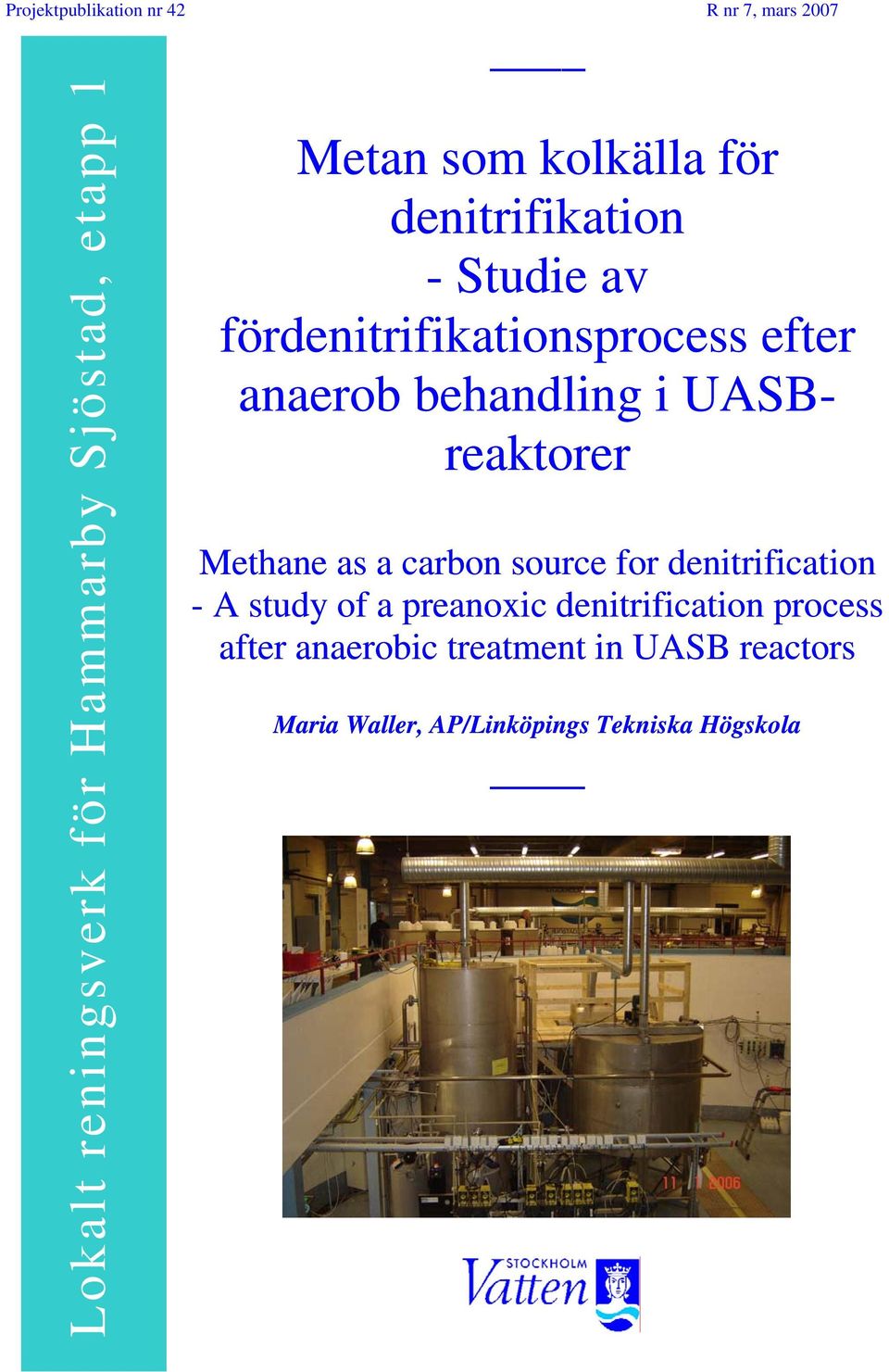 UASBreaktorer Methane as a carbon source for denitrification - A study of a preanoxic