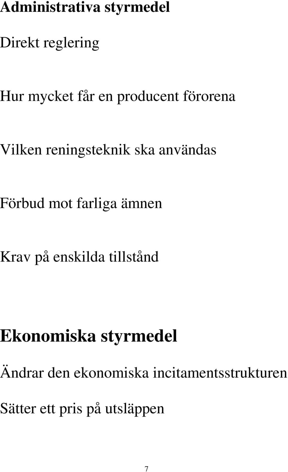 farliga ämnen Krav på enskilda tillstånd Ekonomiska styrmedel