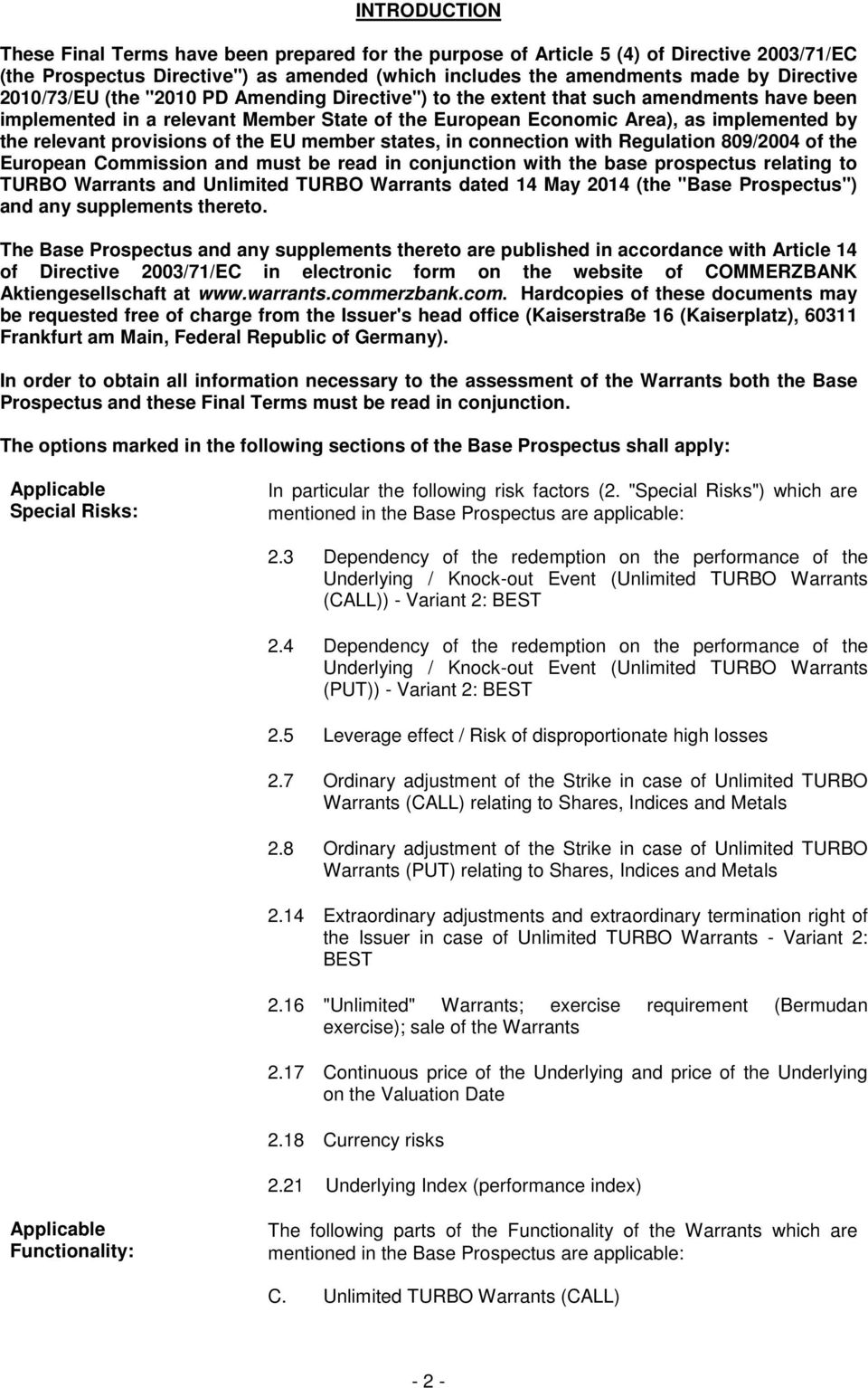 provisions of the EU member states, in connection with Regulation 809/2004 of the European Commission and must be read in conjunction with the base prospectus relating to TURBO Warrants and Unlimited