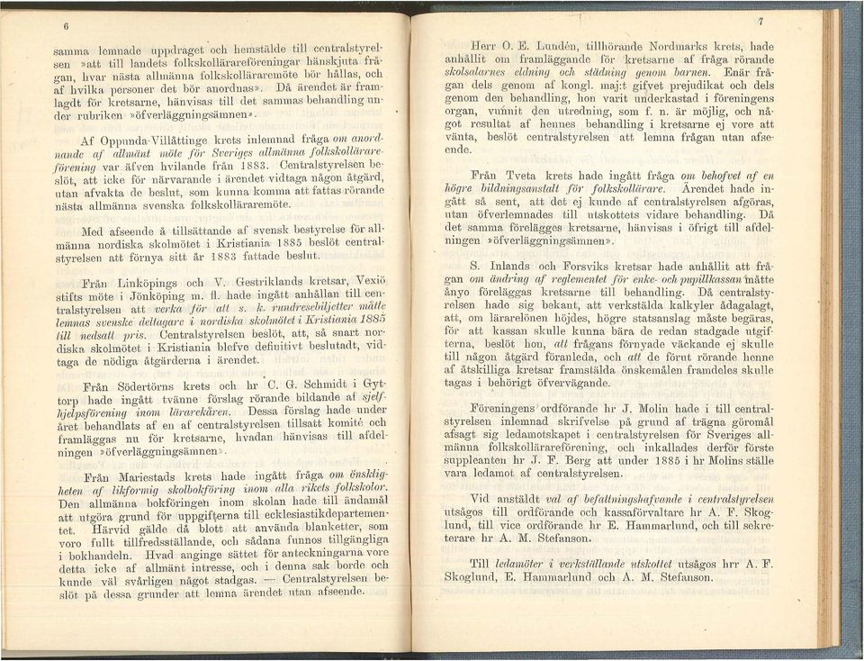 Af Oppunda-Viåttinge krets inemnad fråga om ano1'cnance c4{ a-mji nt möte för Sveriu ~s amänna fokskoärarefö? ening var äfven h viande från 1883.