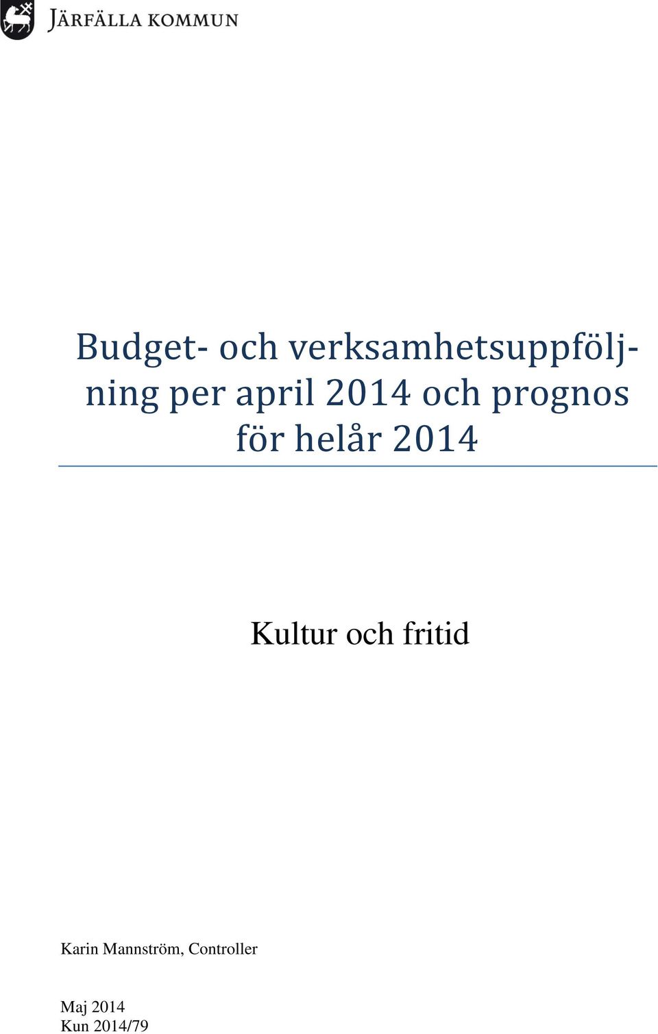 r 2014 Kultur och fritid Karin