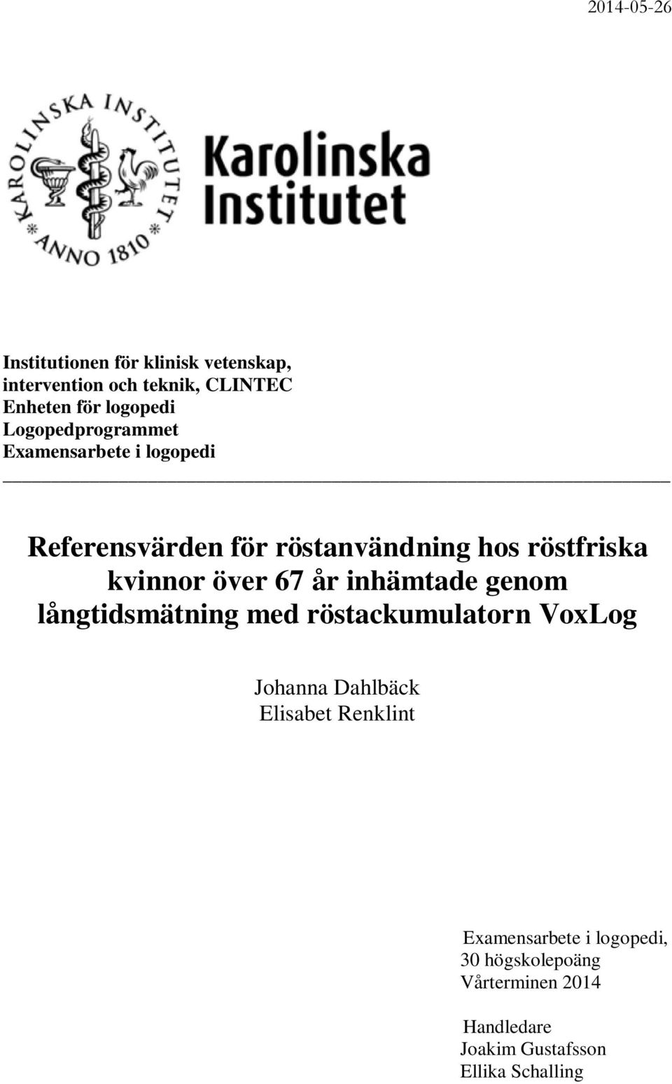 över 67 år inhämtade genom långtidsmätning med röstackumulatorn VoxLog Johanna Dahlbäck Elisabet