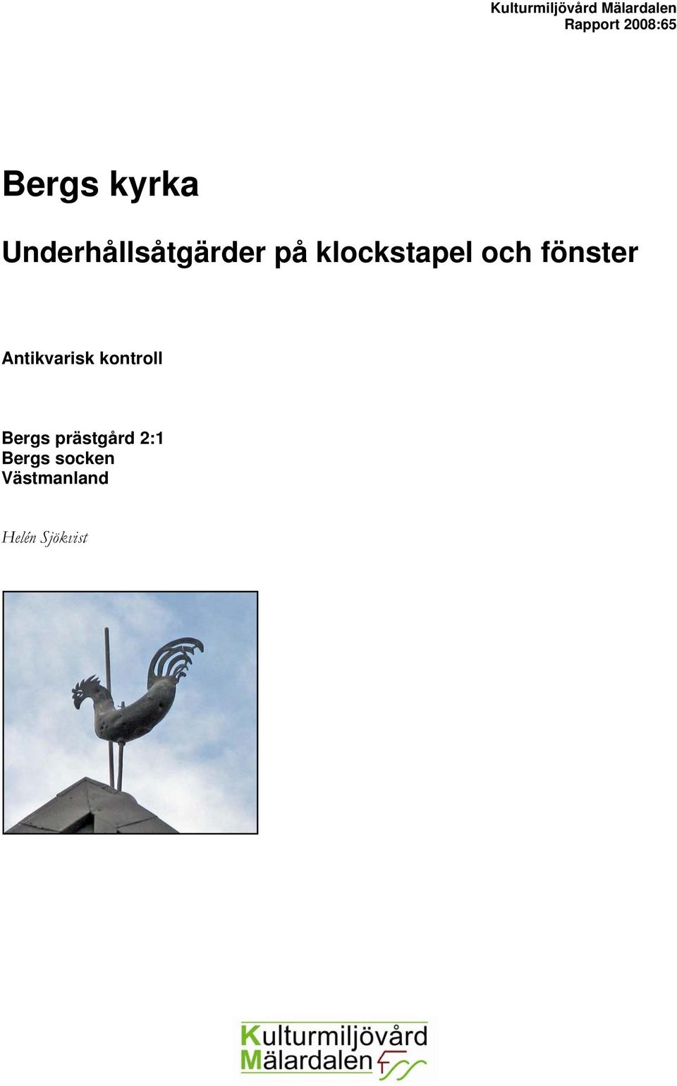 och fönster Antikvarisk kontroll Bergs