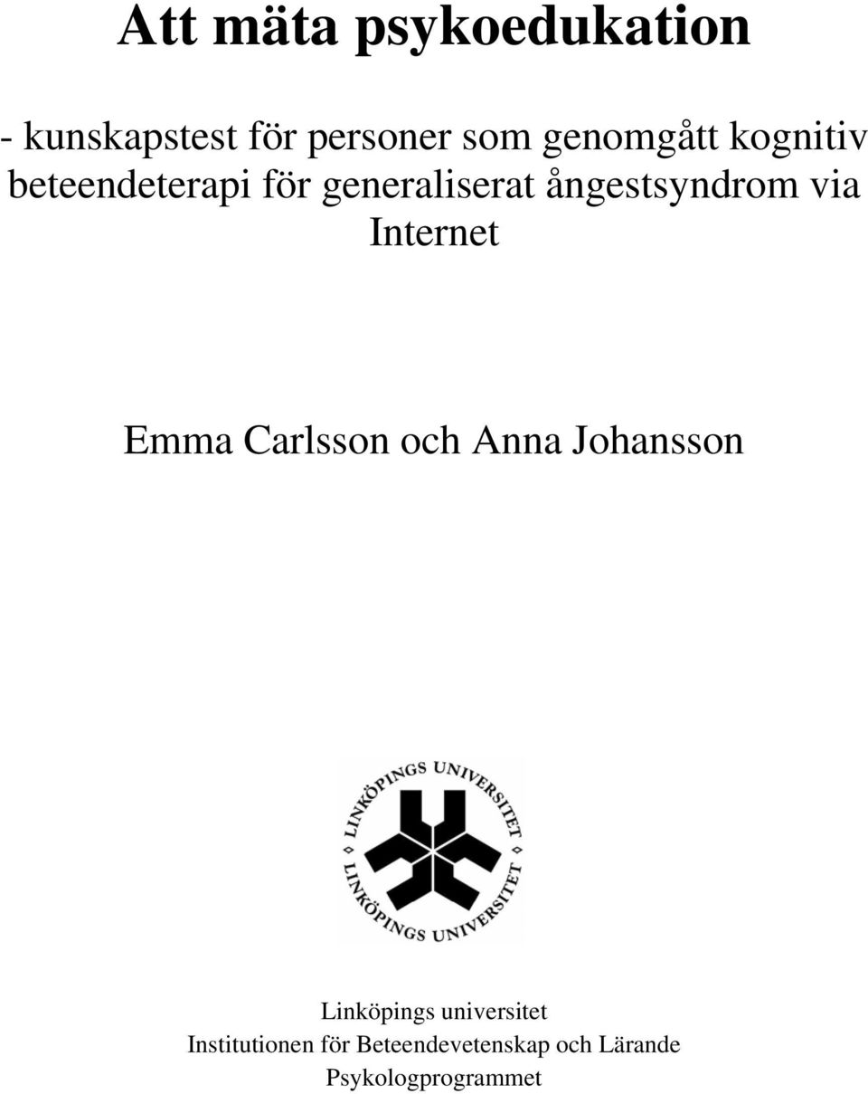 ångestsyndrom via Internet Emma Carlsson och Anna Johansson