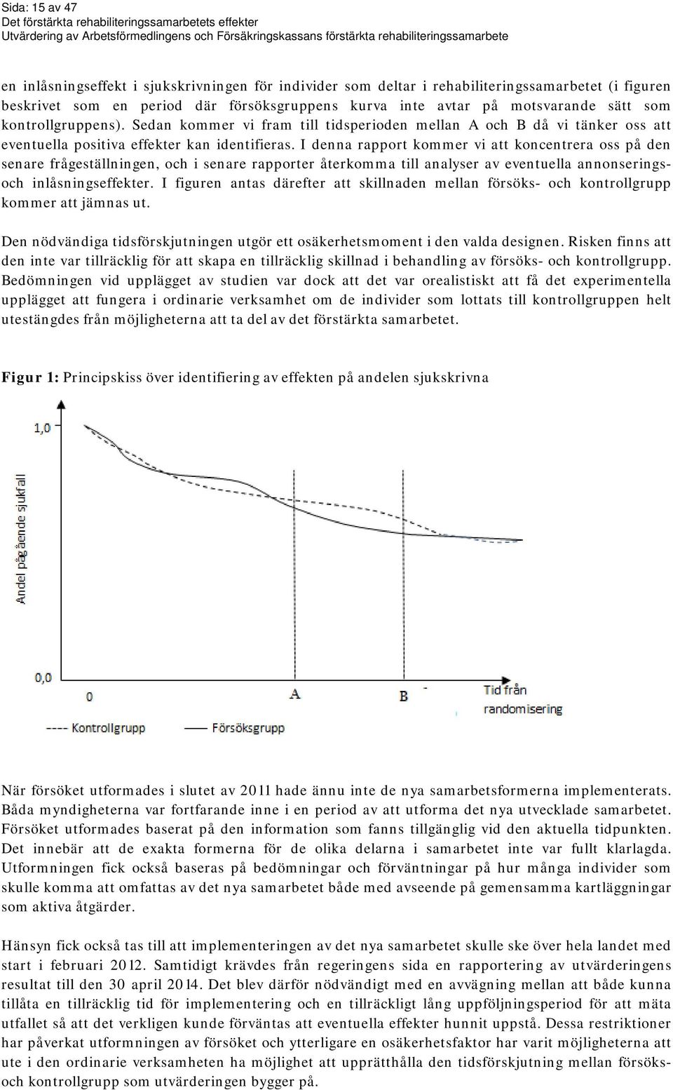 I denna rapport kommer vi att koncentrera oss på den senare frågeställningen, och i senare rapporter återkomma till analyser av eventuella annonseringsoch inlåsningseffekter.