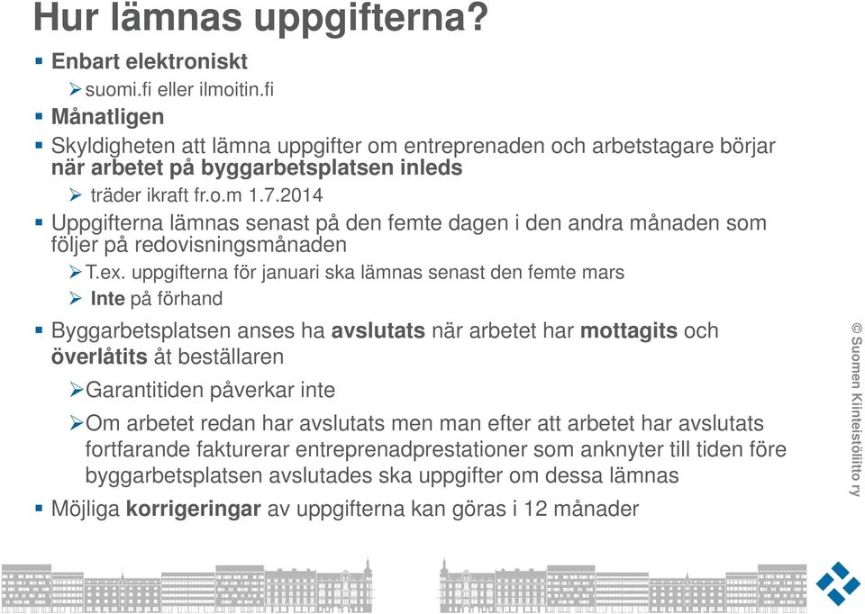 2014 Uppgifterna lämnas senast på den femte dagen i den andra månaden som följer på redovisningsmånaden T.ex.