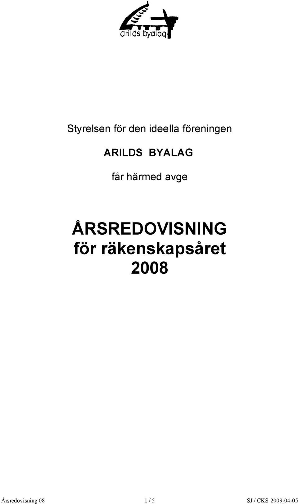 ÅRSREDOVISNING för räkenskapsåret
