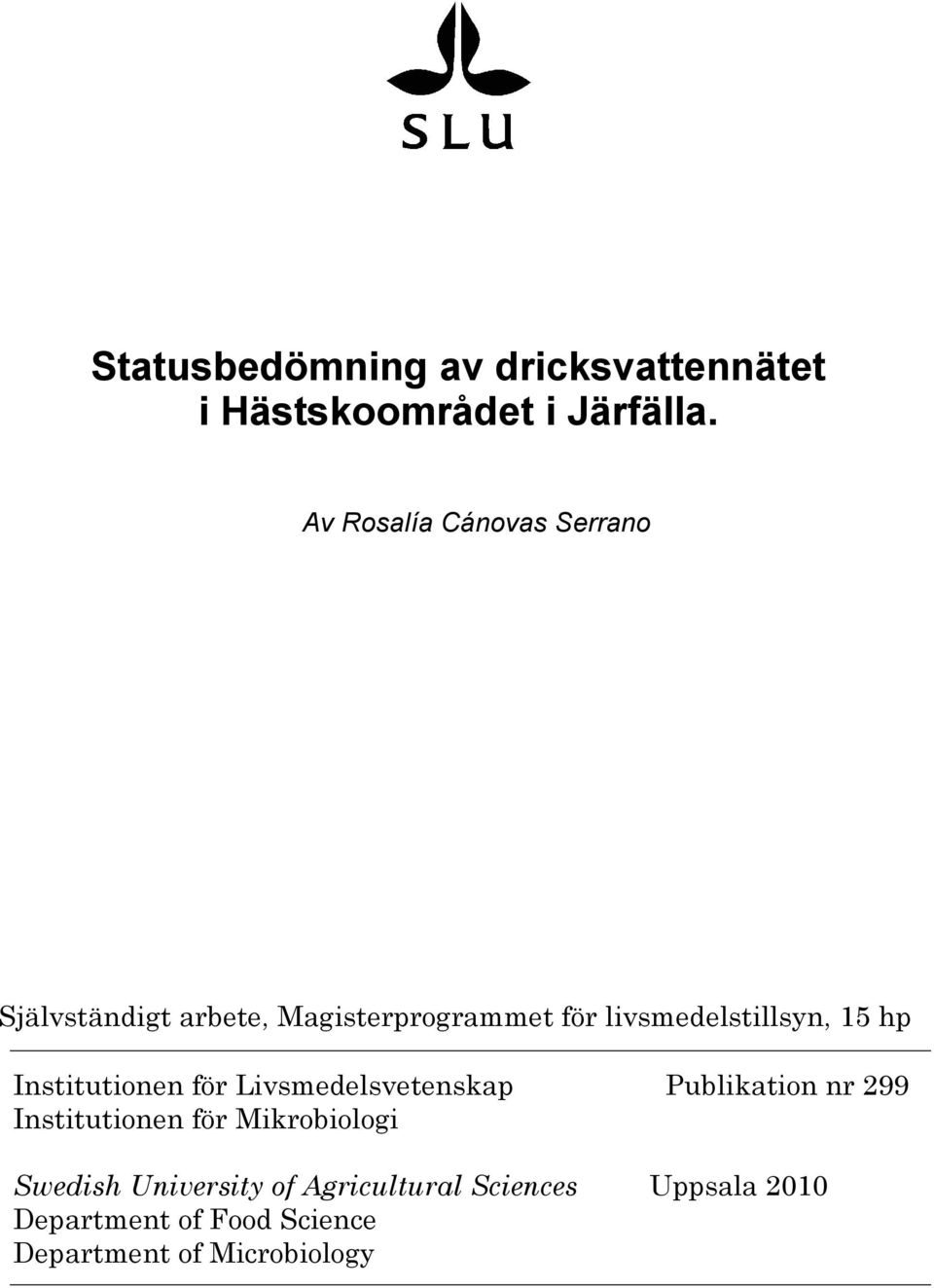 15 hp Institutionen för Livsmedelsvetenskap Publikation nr 299 Institutionen för