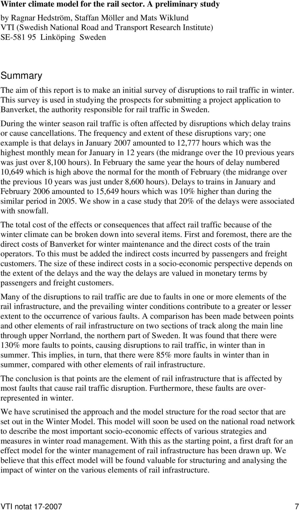 make an initial survey of disruptions to rail traffic in winter.