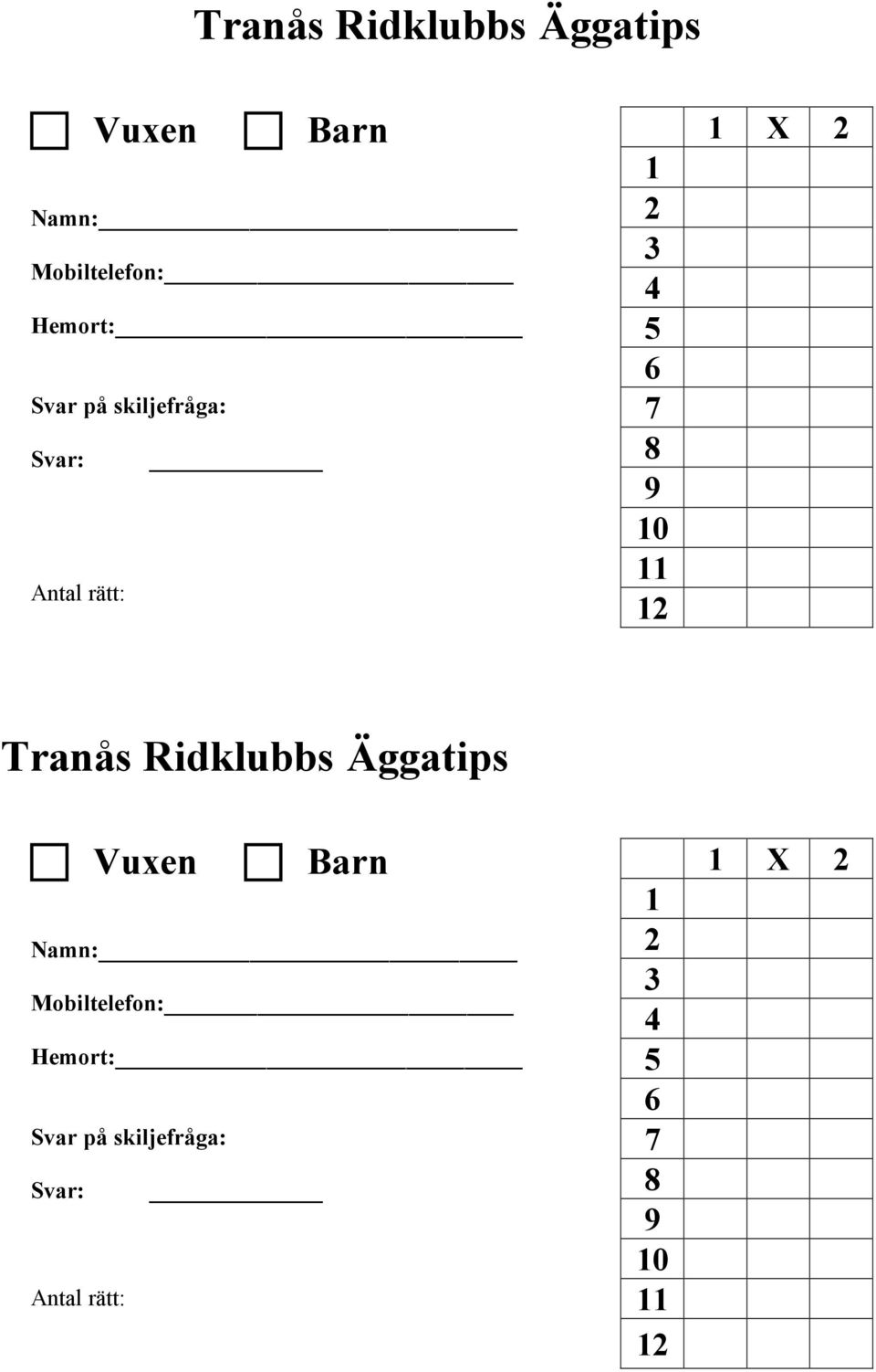 2  skiljefråga: Svar: Antal rätt: 1 2 3 4 5 6 7 8 9 10 11 12 1