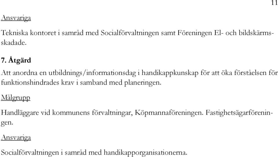 funktionshindrades krav i samband med planeringen.