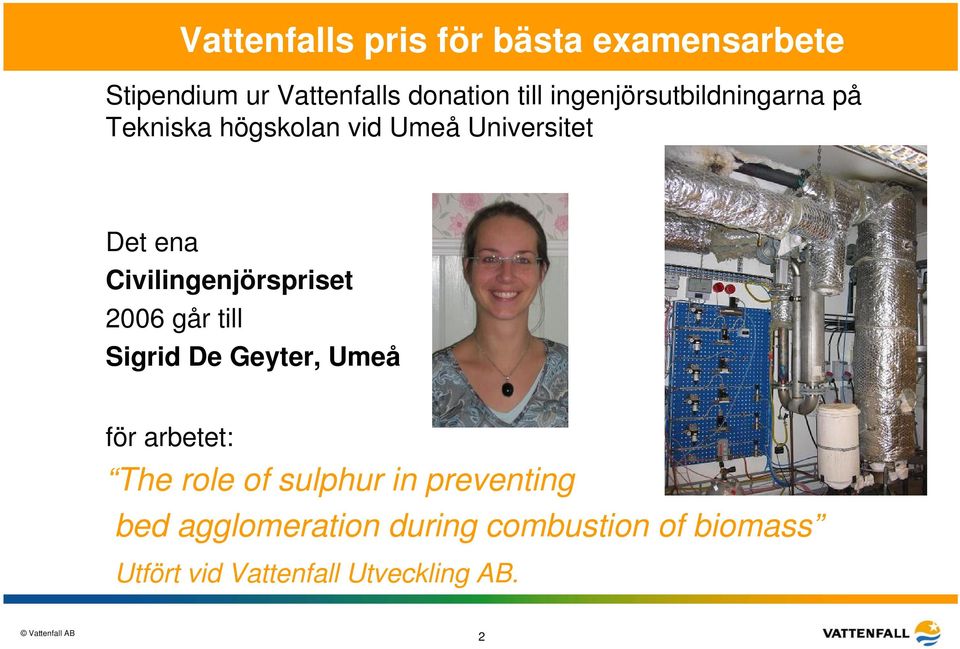 Sigrid De Geyter, Umeå för arbetet: The role of sulphur in preventing bed