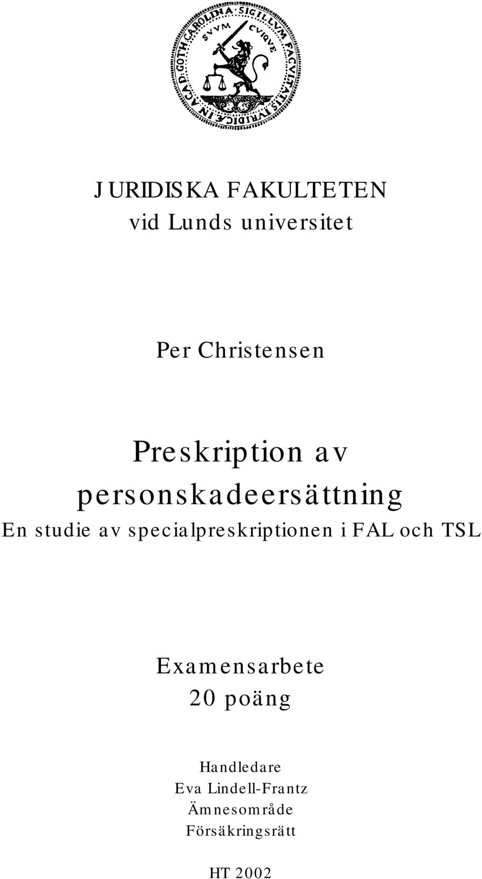 specialpreskriptionen i FAL och TSL Examensarbete 20 poäng