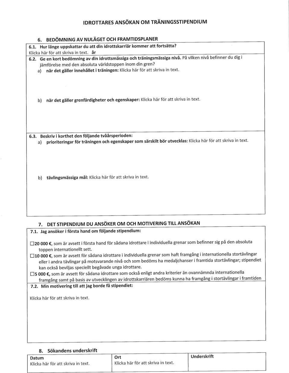 a) när det gäller innehället i träningen: b) när det gäller grenfärdigheter och egenskaper: 6.3.