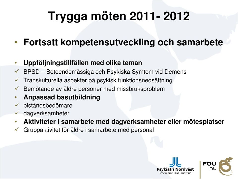 funktionsnedsättning Bemötande av äldre personer med missbruksproblem Anpassad basutbildning