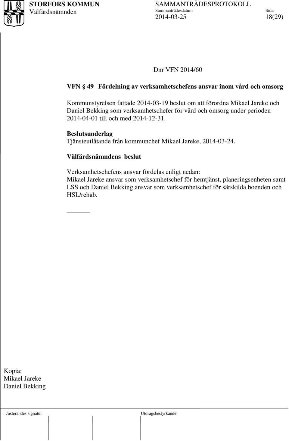 Beslutsunderlag Tjänsteutlåtande från kommunchef Mikael Jareke, 2014-03-24.