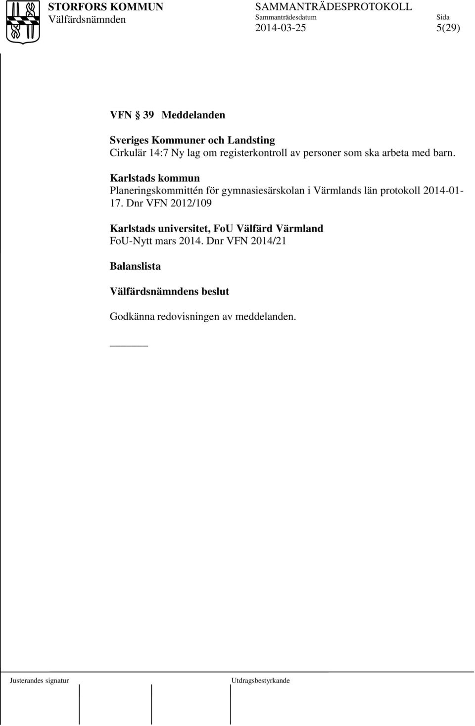 Karlstads kommun Planeringskommittén för gymnasiesärskolan i Värmlands län protokoll 2014-01- 17.
