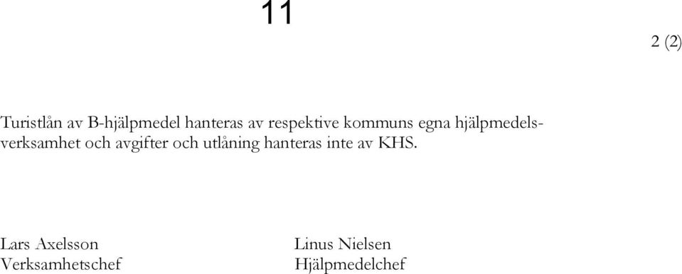 avgifter och utlåning hanteras inte av KHS.