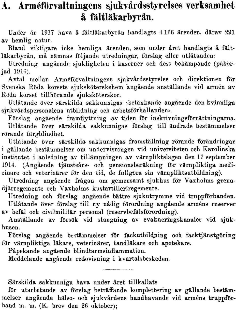 bekämpande (påbörjad 1916).