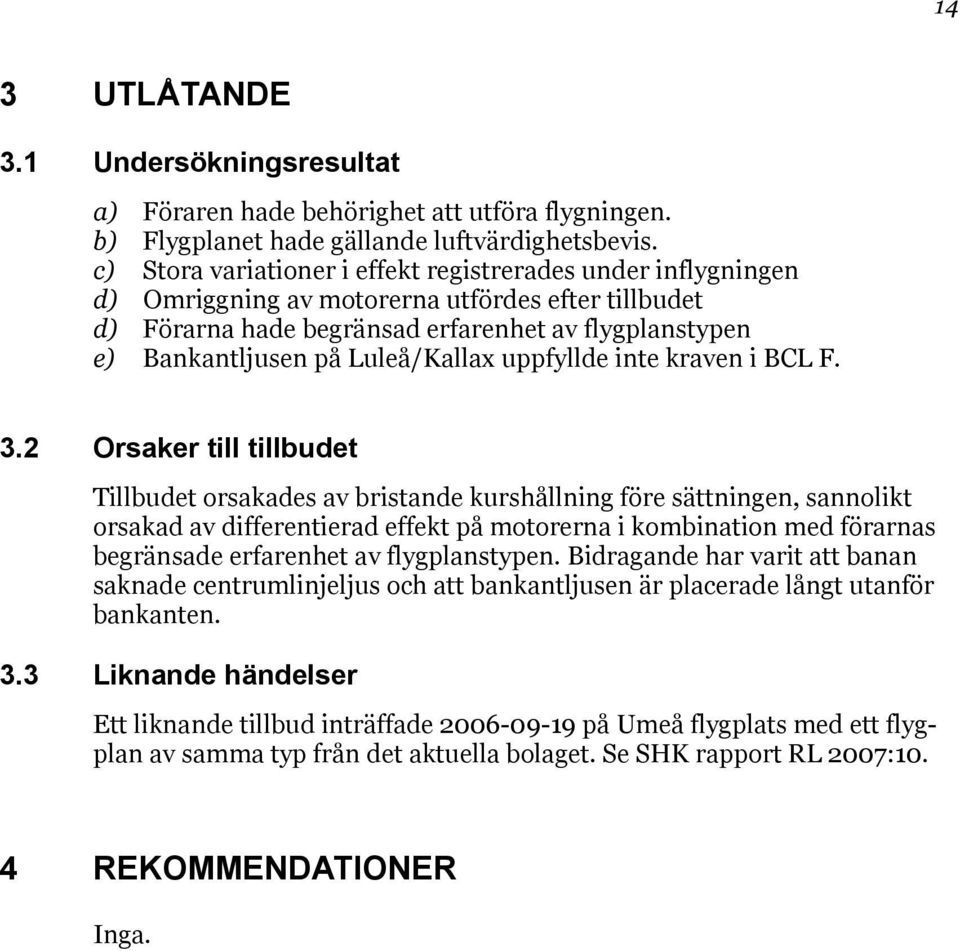 Luleå/Kallax uppfyllde inte kraven i BCL F. 3.