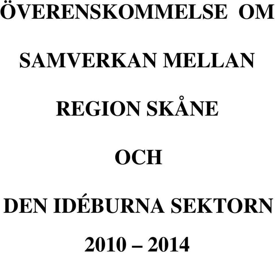 REGION SKÅNE OCH DEN