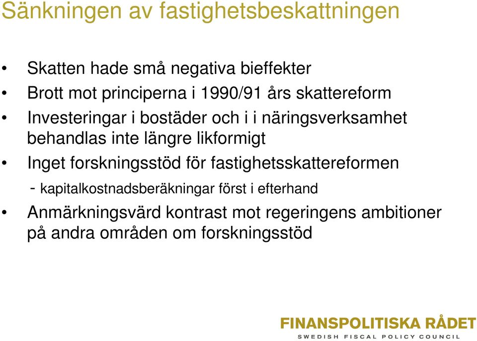 längre likformigt Inget forskningsstöd för fastighetsskattereformen - kapitalkostnadsberäkningar